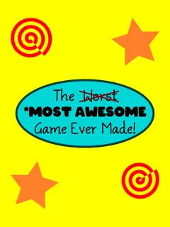 The Most Awesome Game Ever Made cover image