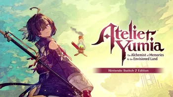 Atelier Yumia: The Alchemist of Memories & the Envisioned Land – Nintendo Switch 2 Edition cover image