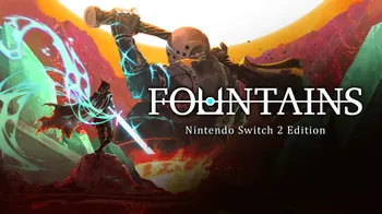 FOUNTAINS - Nintendo Switch™ 2 Edition cover image