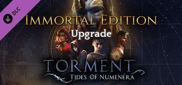 Torment: Tides of Numenera - Immortal Edition Upgrade cover image