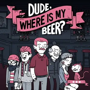 Dude, Where Is My Beer? cover image
