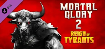 Mortal Glory 2 - Reign of Tyrants cover image