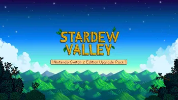 Stardew Valley: Nintendo Switch 2 Edition Upgrade Pack cover image