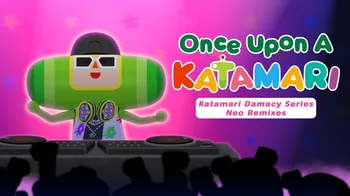 Once Upon A KATAMARI - Katamari Damacy Series Neo Remixes cover image