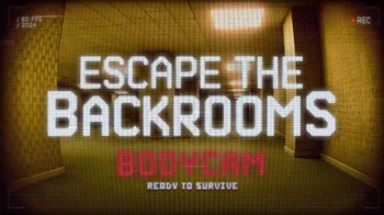 Escape the Backrooms BODYCAM: Ready to Survive cover image