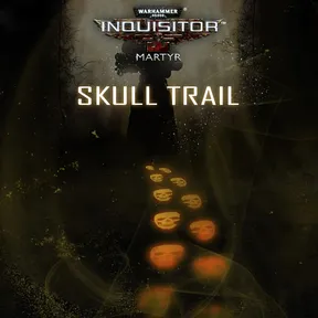 Warhammer 40,000: Inquisitor Martyr | Skull trail cover image
