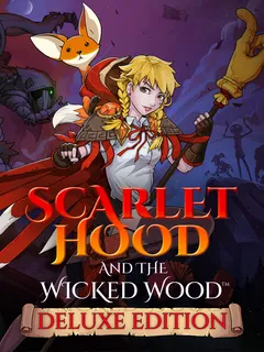 Scarlet Hood and the Wicked Wood - Deluxe Edition cover image