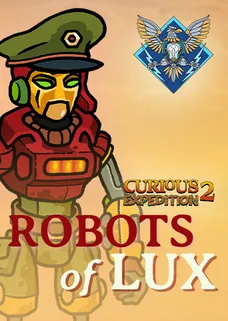 Curious Expedition 2 - Robots of Lux cover image