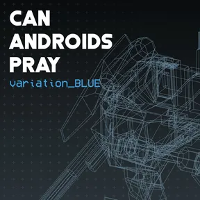 CAN ANDROIDS PRAY: BLUE cover image