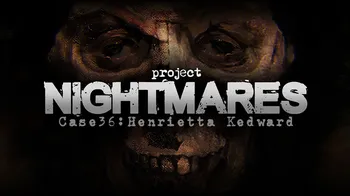 Project Nightmares Case 36: Henrietta Kedward cover image