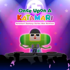 Once Upon A KATAMARI - Katamari Damacy Series Neo Remixes cover image