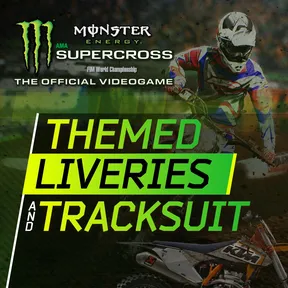 Monster Energy Supercross - Themed Liveries and Tracksuits cover image
