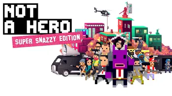 NOT A HERO: SUPER SNAZZY EDITION cover image