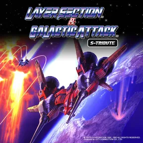 Layer Section™ & Galactic Attack™ S-Tribute cover image