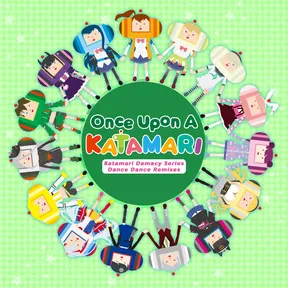 Once Upon A KATAMARI - Katamari Damacy Series Dance Dance Remixes cover image
