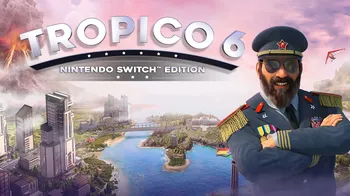 Tropico 6 - Nintendo Switch™ Edition cover image
