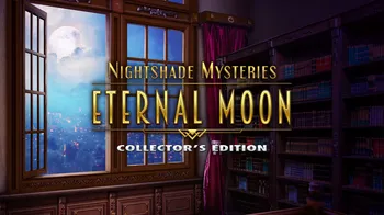 Nightshade Mysteries Eternal Moon Collector's Edition cover image