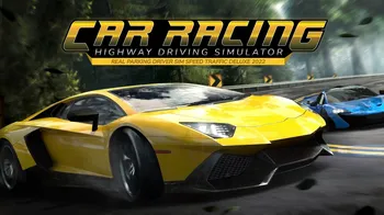 Car Racing Highway Driving Simulator, real parking driver sim speed traffic deluxe 2022 cover image