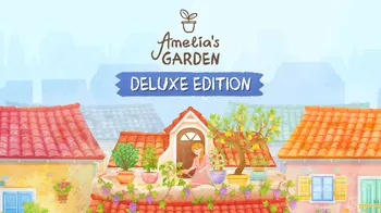 Amelia's Garden Deluxe Edition cover image