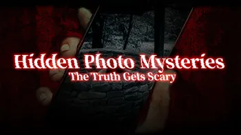 Hidden Photo Mysteries: The Truth Gets Scary cover image