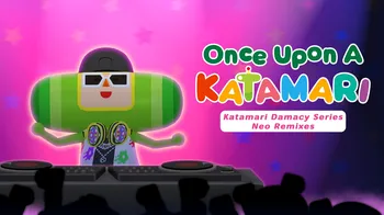 Once Upon A KATAMARI - Katamari Damacy Series Neo Remixes cover image